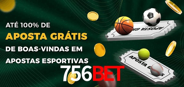 756Bet Ate 100% de Aposta Gratis